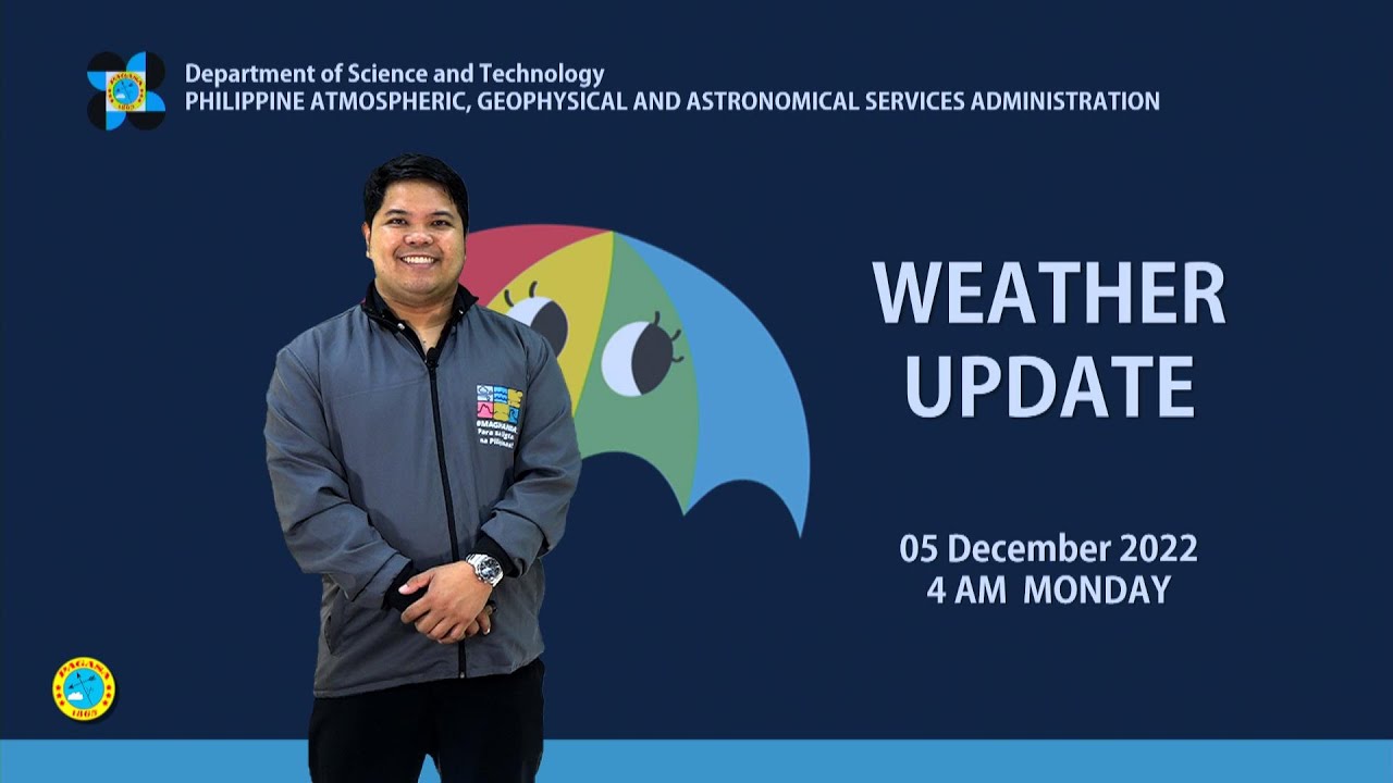 Public Weather Forecast issued at 4:00 AM | December 05, 2022