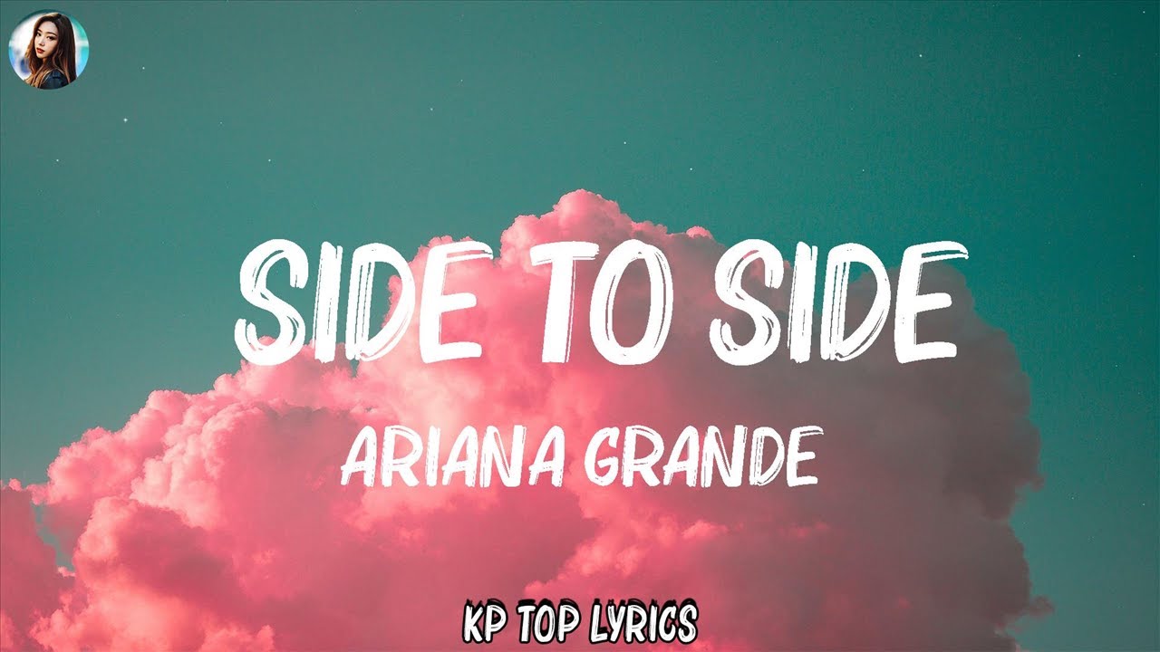 Ariana Grande Side To Side Tekst Ariana Grande - Side To Side (Lyrics) ft.Nicki Minaj | Naughty Boy, Sam