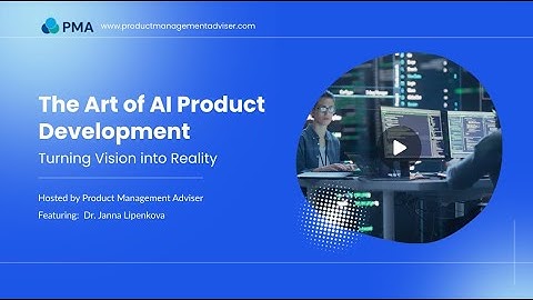 The Art of AI Product Development: Turning Vision into Reality