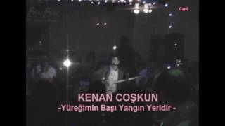 KENAN COŞKUN - Yüreğimin Başı Yangın Yeridir (HD) 09.12.2011 Cafe Biz Bize Canlı Resimi