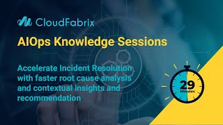 Webinar: AIOps Outcome - Accelerate Incident Resolution