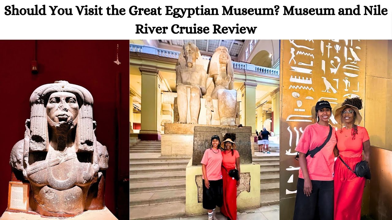 Большой Египетский музей и круиз по Нилу | Полный путеводитель по Египту