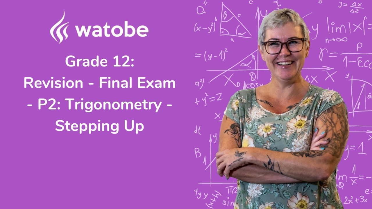 Grade 12 - Revision - Final Exam (p2: trigonometry - stepping up) - YouTube