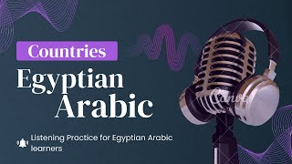 Egyptian Arabic Listening practice (countries) #egypt #arabic #learnegyptianarabic