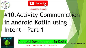 #10.Android Kotlin - Activity Communication using Explicit Intent- Part 1