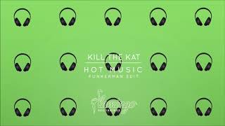Kill The Kat - Hot Music Funkerman Edit Flamingo Dj Tools Ep Vol.2