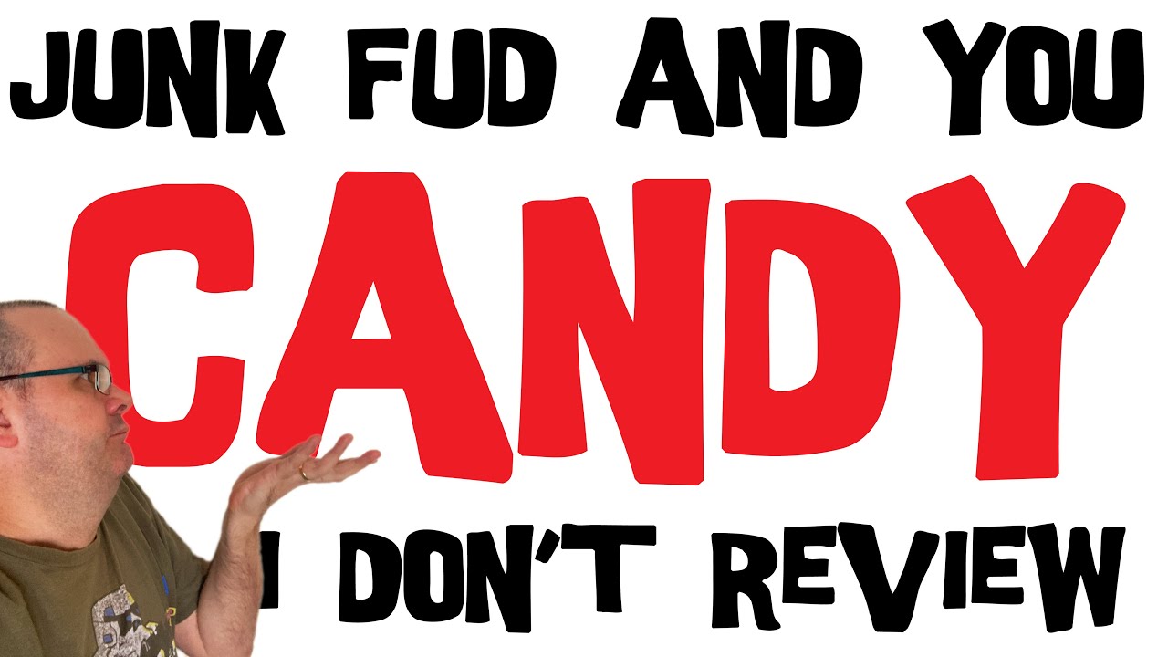 Junk Fud and You - Candy I Don't Review