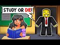 Study or die in roblox