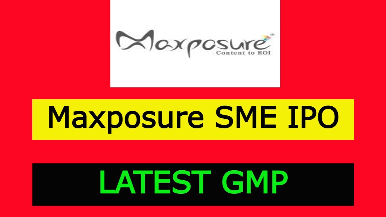 Maxposure SME IPO LATEST GMP |  Maxposure SME IPO GMP TODAY