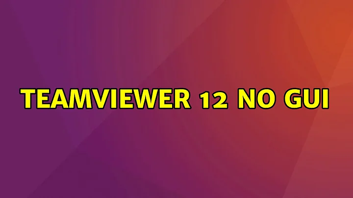 Teamviewer 12 no GUI