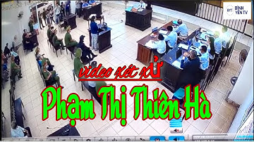 Camera Xét Xử Phạm Thị Thiên Hà | Thảm Sát Bình Dương | Bình Yên TV