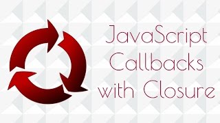 Create Better Callback Functions with Closure