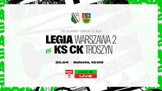 Betclic 3. Liga 2025/26: Legia Warszawa 2 vs KS CK Troszyn (live)