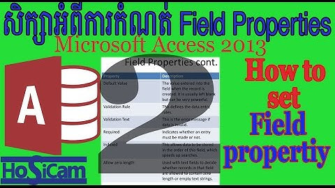 5. សិក្សាអំពី Field Properties ភាគ២ | Microsoft Access 2013 | Field Properties part 2