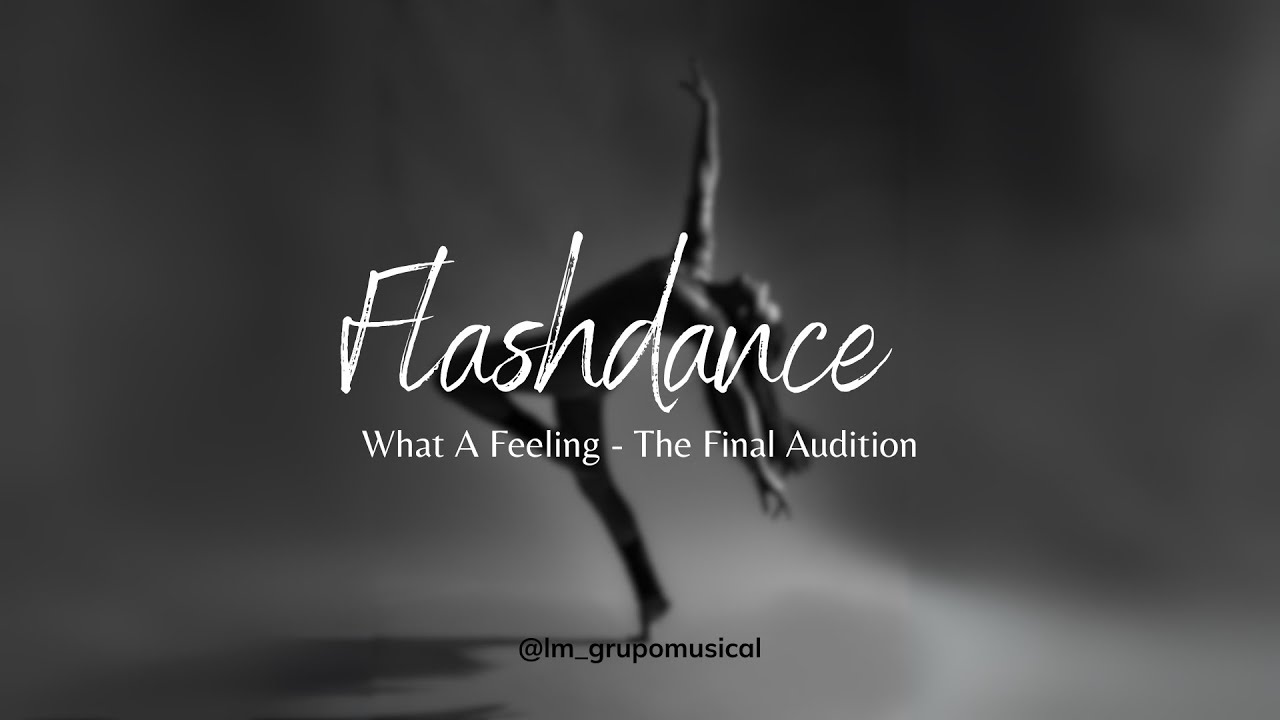 What A Feeling - The Final Audition - Flashdance | Instrumental Music ...