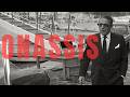 "A charming psychopath" - Aristotle Onassis' insane life