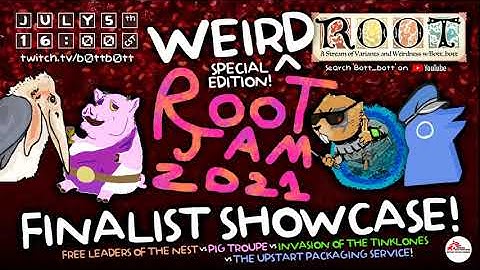 Weird Root S1E8: **SPECIAL EDITION** RootJam 2021 Finalist Showcase