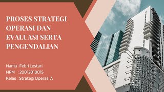 Proses Strategi Operasi dan Evaluasi serta Pengendalian - Learning By - Febri Lestari