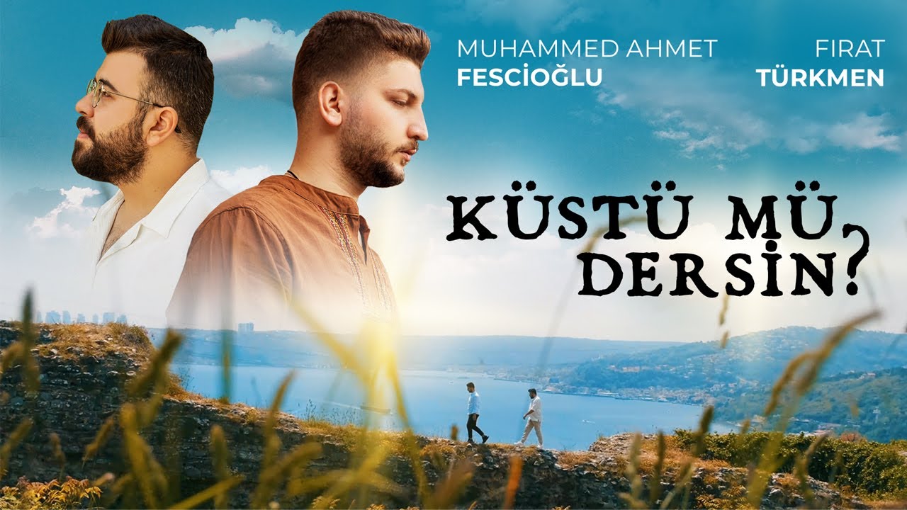 CANLAR CANANI MUHAMMED -FIRAT TÜRKMEN \u0026 MUHAMMED AHMET FESCİOĞLU