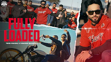 TEGI PANNU, MANNI SANDHU - FULLY LOADED (MAJHA BACKGROUND) (OFFICIAL VIDEO) | NEW PUNJABI SONG 2021