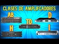 CLASES DE AMPLIFICADORES  💥✨💪 TOPOLOGIAS 👌EN EL SONIDO PROFESIONAL