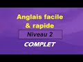 Anglais facile  rapide  niveau 2  complet