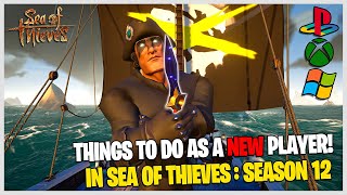 NEW & RETURNING Players have TONS to do in SEA OF THIEVES: SEASON 12! (PC, XBOX & PLAYSTATION 5)