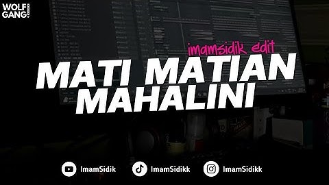 DJ MATI MATIAN - MAHALINI (imamsidik BOOTLEG) 2025!!