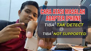 Cara Atasi Adapter Iphone Tak Detect