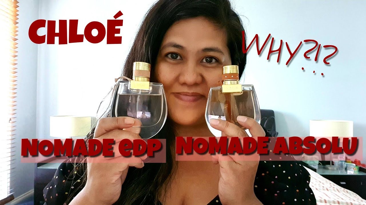 CHLOE NOMADE VS NOMADE ABSOLU - FULL REVIEW & COMPARISON 