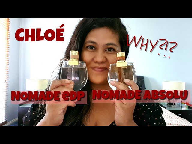 CHLOE NOMADE VS NOMADE ABSOLU - FULL REVIEW & COMPARISON 