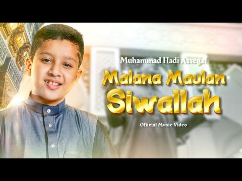 Muhammad Hadi Assegaf - Malana Maulan Siwallah (Official Music Video)