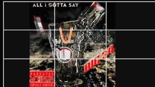 Big 34 - All I Gotta Say Prod. By Crowned Stevo Beats