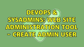 Famous DevOps & SysAdmins: Web site administration tool - Create admin user Wealth