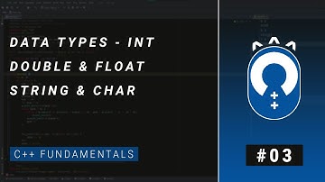 C++ Fundamentals #03 - Data Types (int, double, float, string, char)