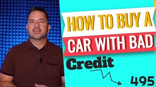 HOW TO BUY A CAR WITH BAD CREDIT.