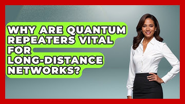 Why Are Quantum Repeaters Vital For Long-distance Networks? - Quantum Tech Explained