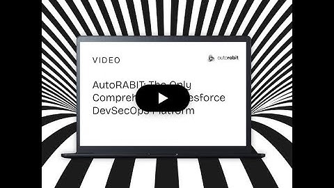 AutoRABIT: The Only Comprehensive Salesforce DevSecOps Platform