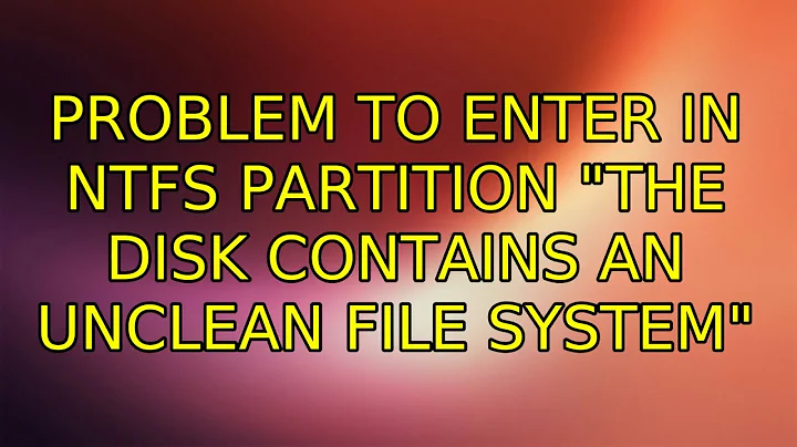 Ubuntu: Problem to enter in NTFS partition "The disk contains an unclean file system"