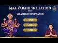 Maa Varahi Initiation: The Sacred Beginning of a Transformational Sadhana | Dr Ashissh Narayankr