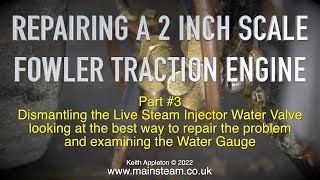 REPAIRING A 2 INCH SCALE FOWLER TRACTION ENGINE - PART #3