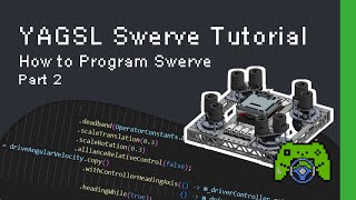 How to Program Swerve With YAGSL Part 2 (2026)