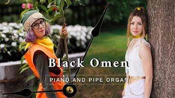 Black Omen ~ Chrono Trigger ~ Piano and Pipe Organ