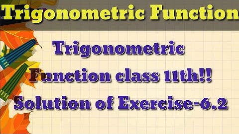 Trigonometric Function class 11th ||K.C Sinha solution || Exercise-6.2