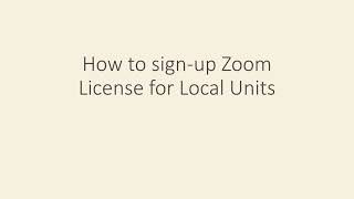 How to sign-up Zoom License for Local Units