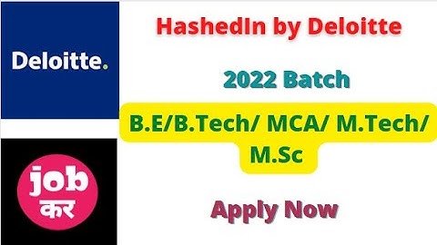 HashedIn by Deloitte || 2022 Batch || B.E/B.Tech/ MCA/ M.Tech/ M.Sc  || Apply Now