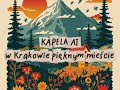 KAPELA AI - w Krakowie pięknym mieście