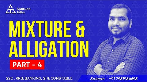 4.MIXTURE & ALLIGATION SMART APPROACHES | BEST TRICKS| RRB-NTPC | SSC | BANK | IBPS | POLICE| saleem