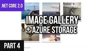 .NET Core 2.0 Gallery App Azure Tutorial - Part 4