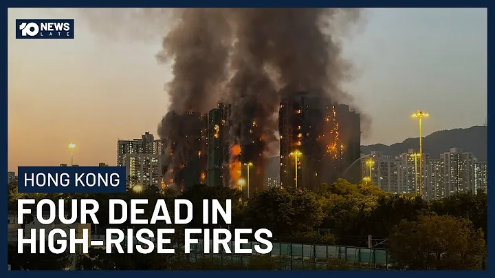 Four Dead After Hong Kong High-Rise Buildings Engulfed By Fire | 10 News